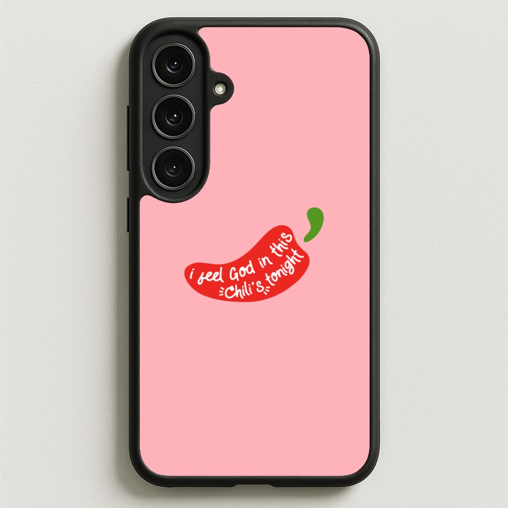 I Feel God In This Chilli's Tonight Phone Case for Galaxy S25FE