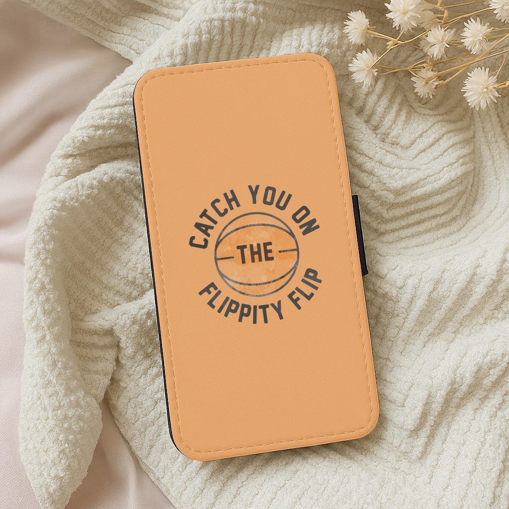 Catch You On The Flippity Flip Wallet Phone Case