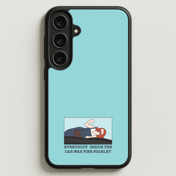 Everybody Inside The Car Was Fine Stanley Phone Case for Galaxy S25FE