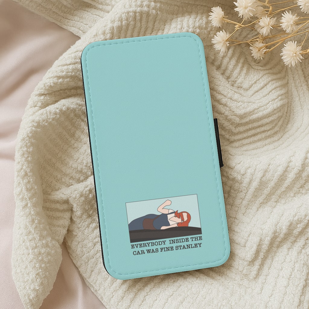 Everybody Inside The Car Was Fine Stanley Wallet Phone Case