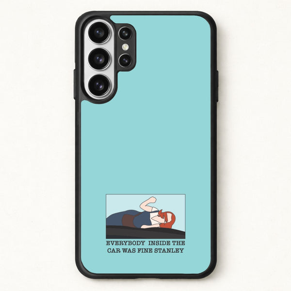 Everybody Inside The Car Was Fine Stanley Phone Case for Galaxy S26 Ultra