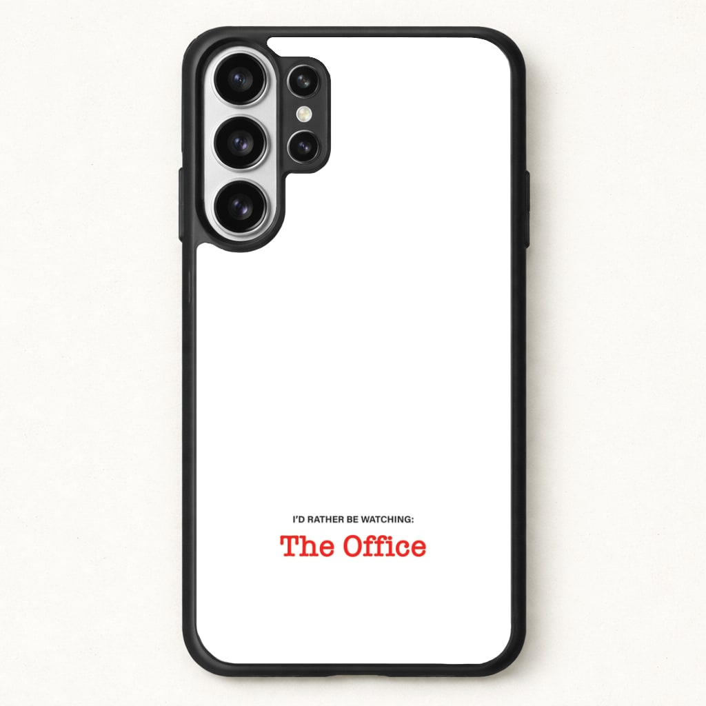 I'd Rather Be Watching The Office Phone Case for Galaxy S26 Ultra