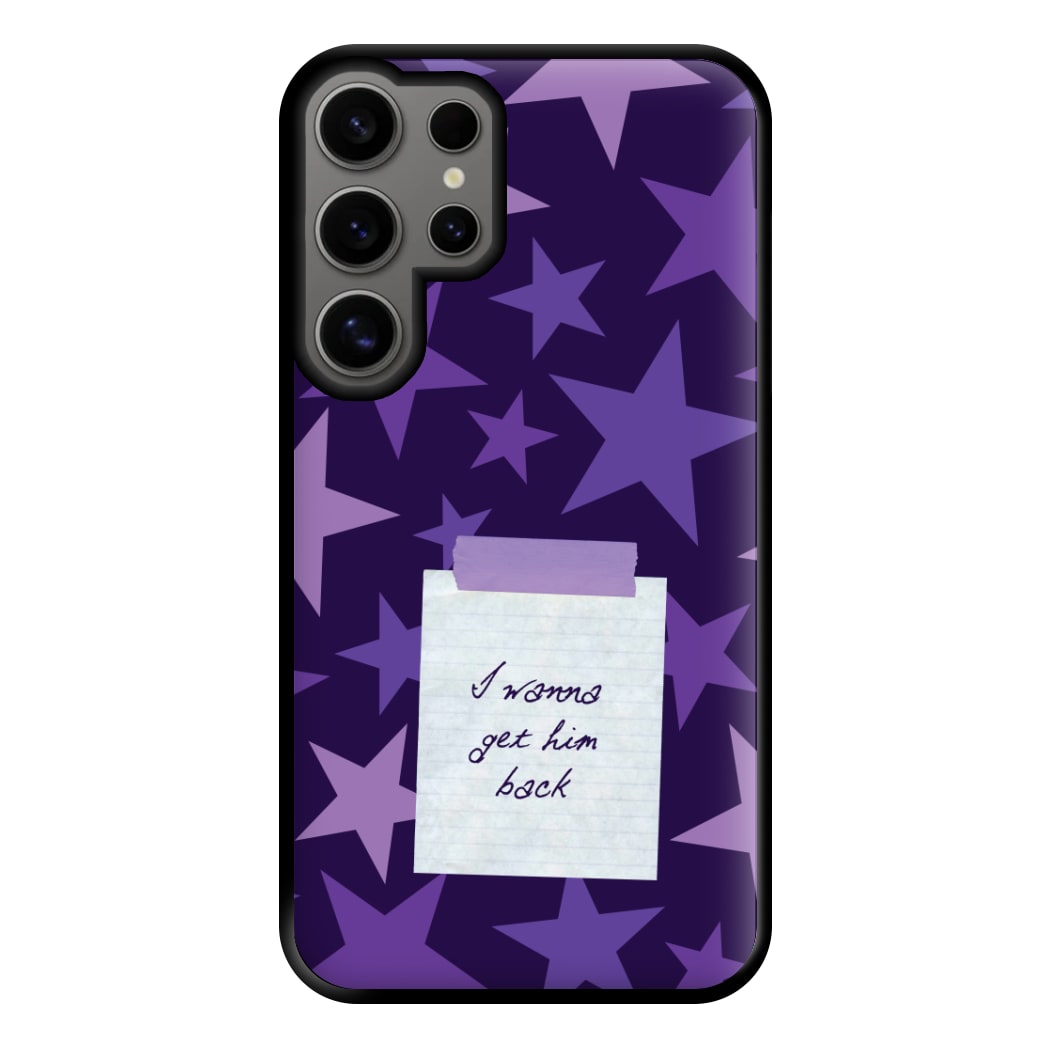 I Wanna Get Him Back Phone Case for Galaxy S24 Ultra