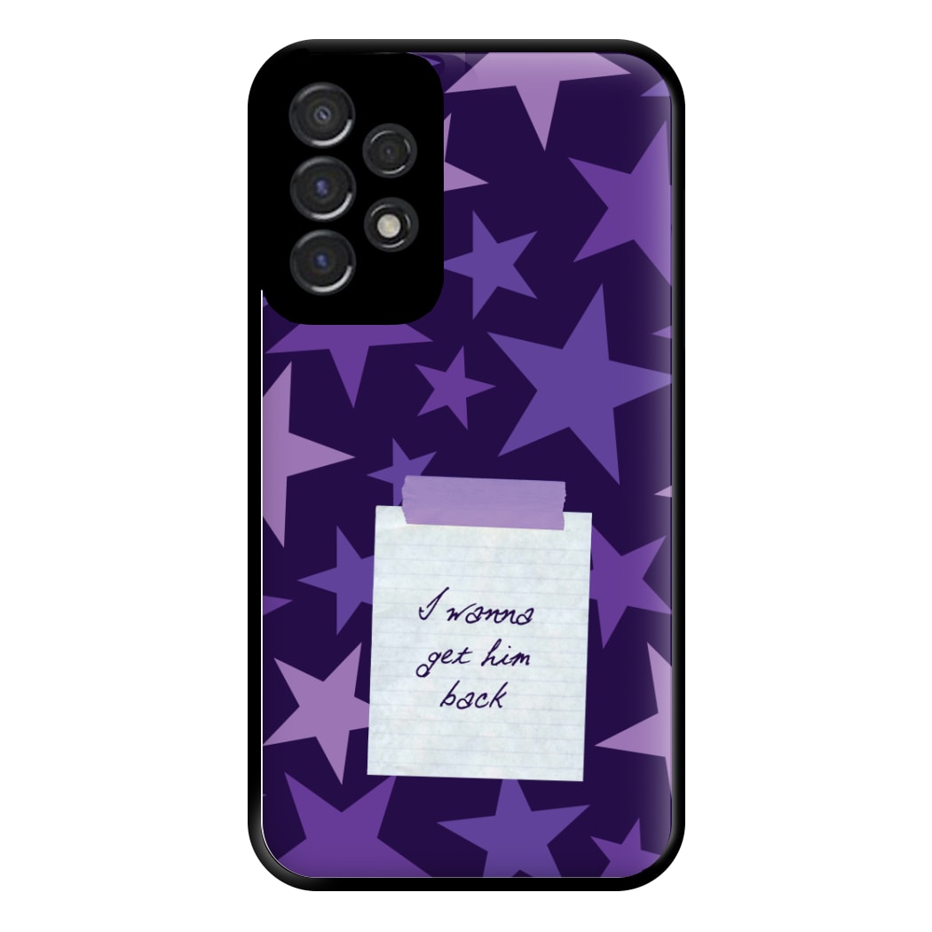 I Wanna Get Him Back Phone Case for Galaxy A53