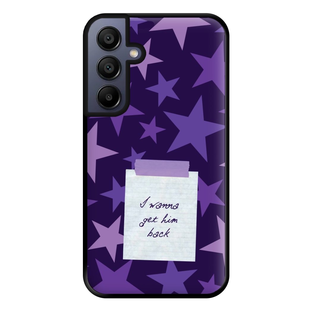 I Wanna Get Him Back Phone Case for Galaxy A16