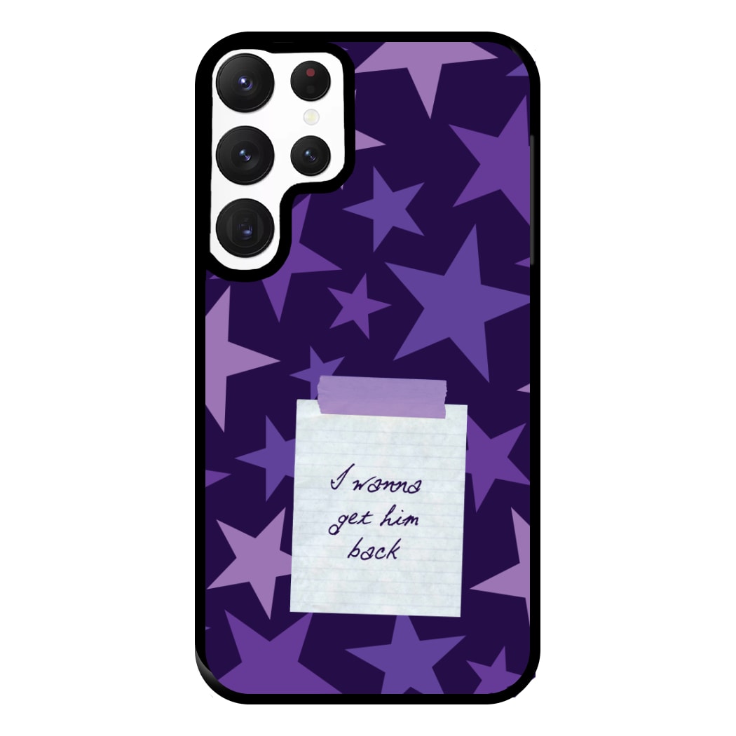 I Wanna Get Him Back Phone Case for Galaxy S22 Ultra