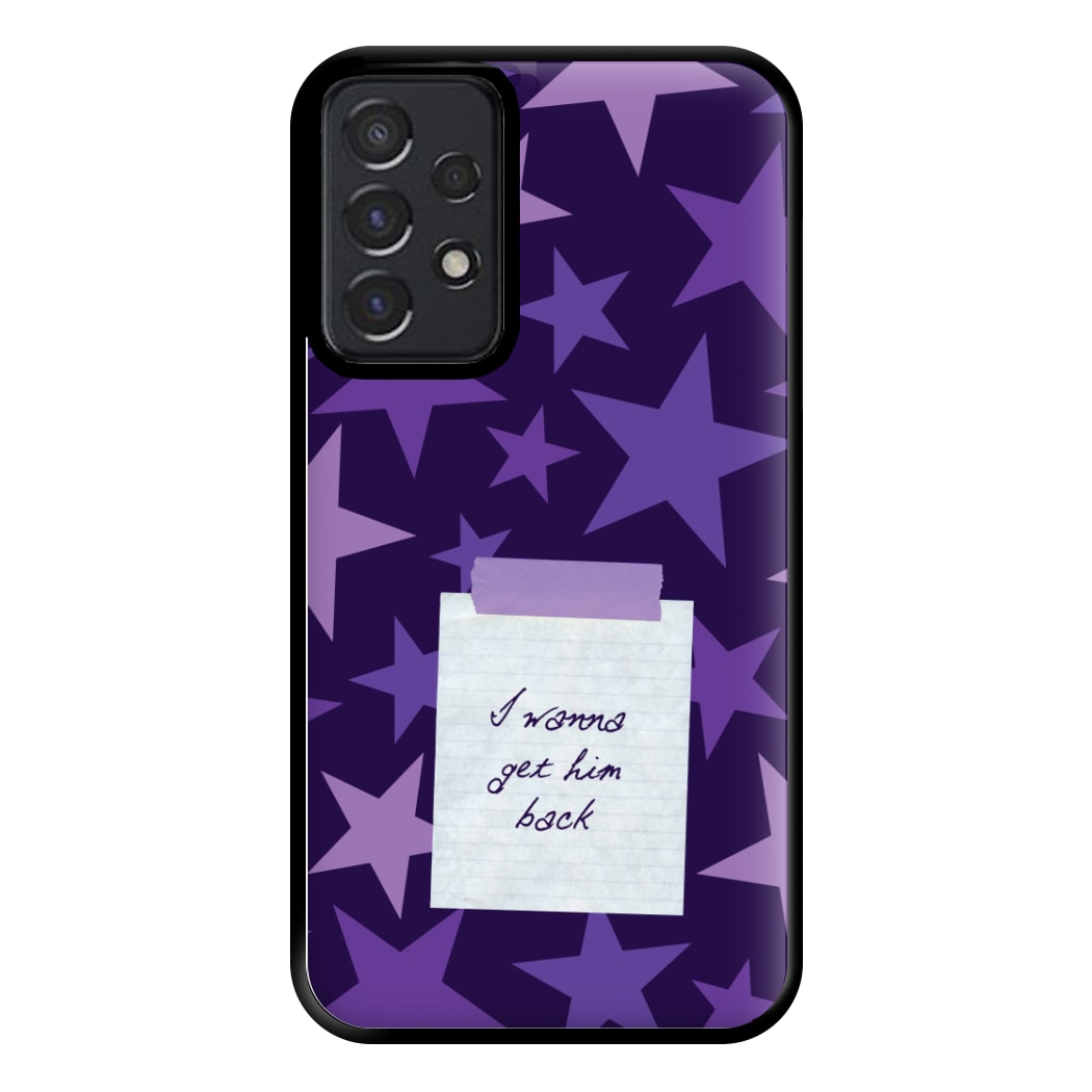 I Wanna Get Him Back Phone Case for Galaxy A52 / A52s
