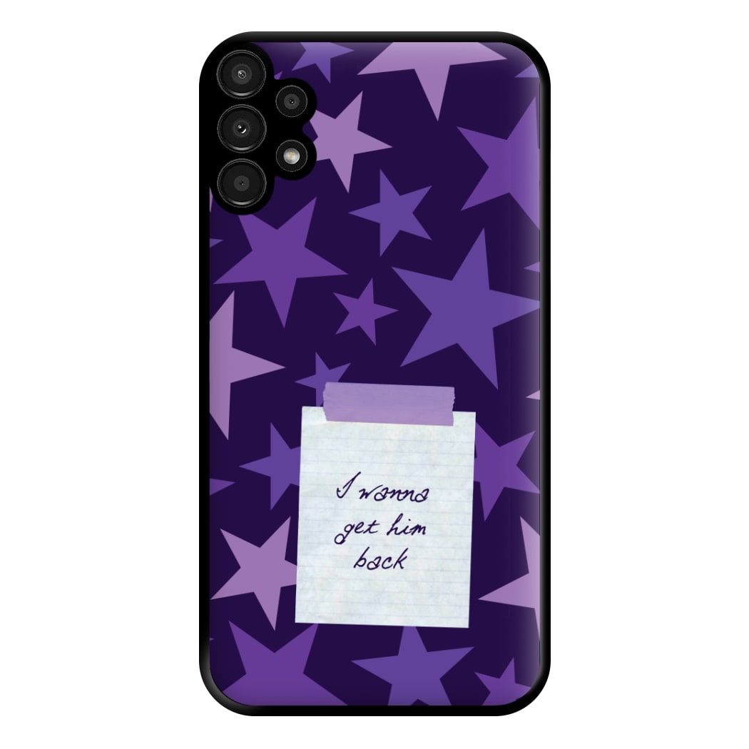 I Wanna Get Him Back Phone Case for Galaxy A13