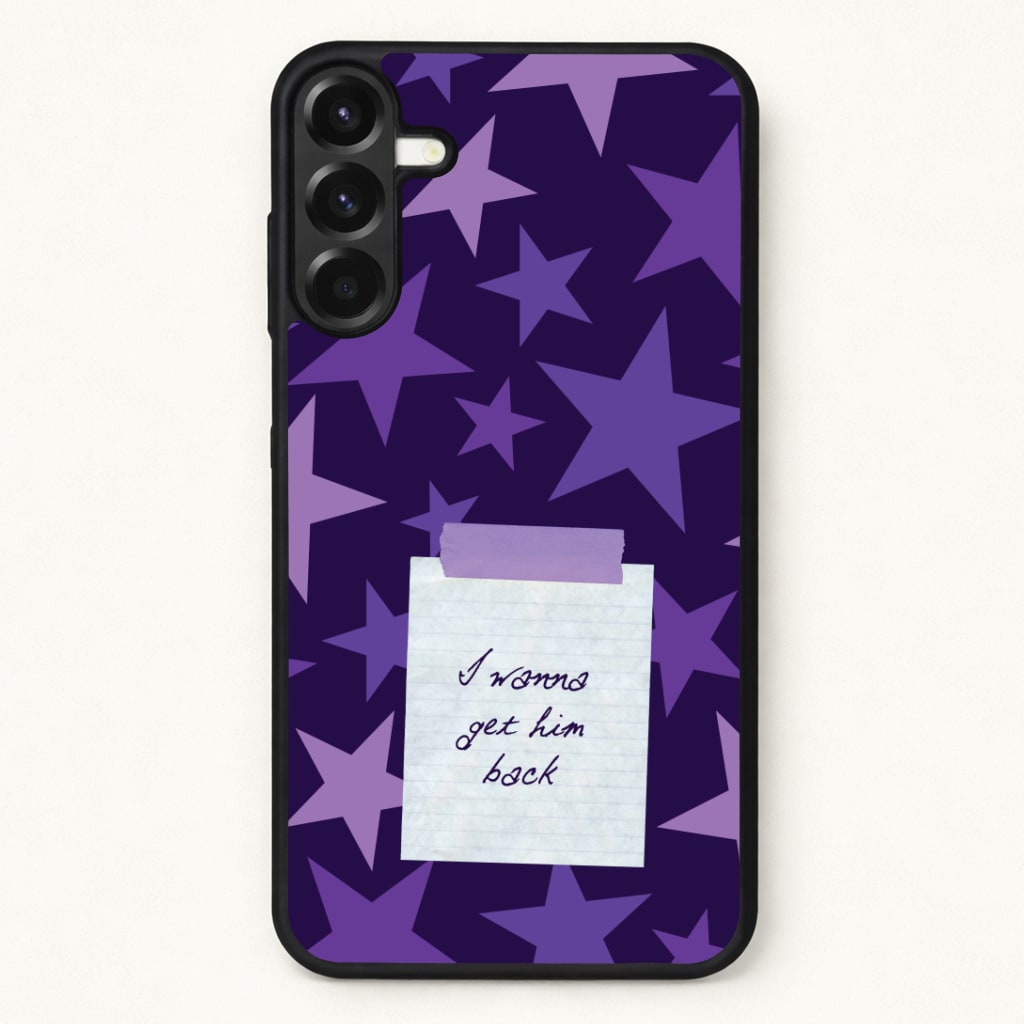 I Wanna Get Him Back Phone Case for Galaxy A17