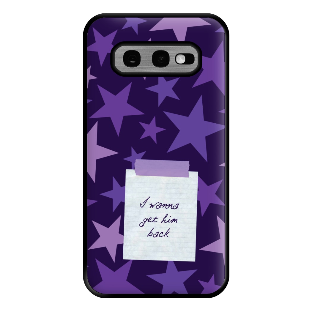 I Wanna Get Him Back Phone Case for Galaxy S10e