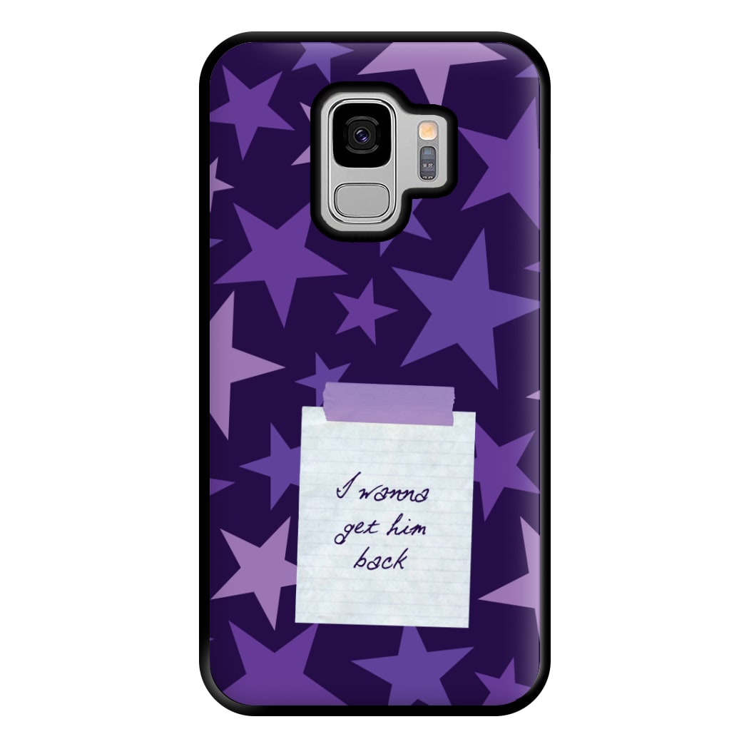 I Wanna Get Him Back Phone Case for Galaxy S9 Plus