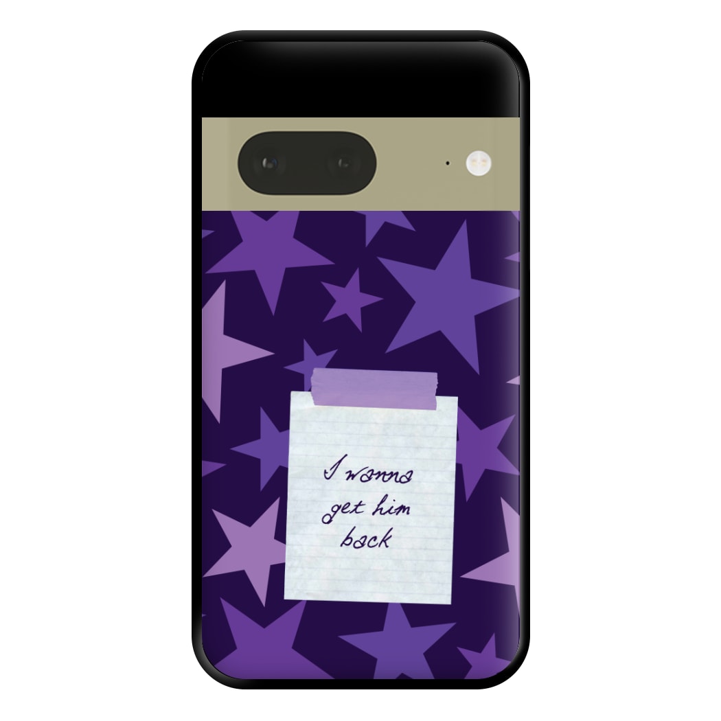 I Wanna Get Him Back Phone Case for Google Pixel 7a