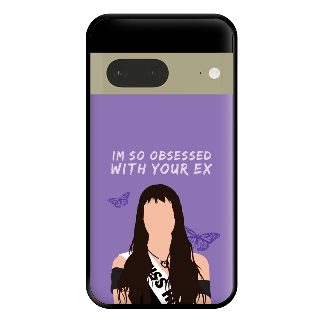 Obsessed With Your Ex Phone Case for Google Pixel 7a