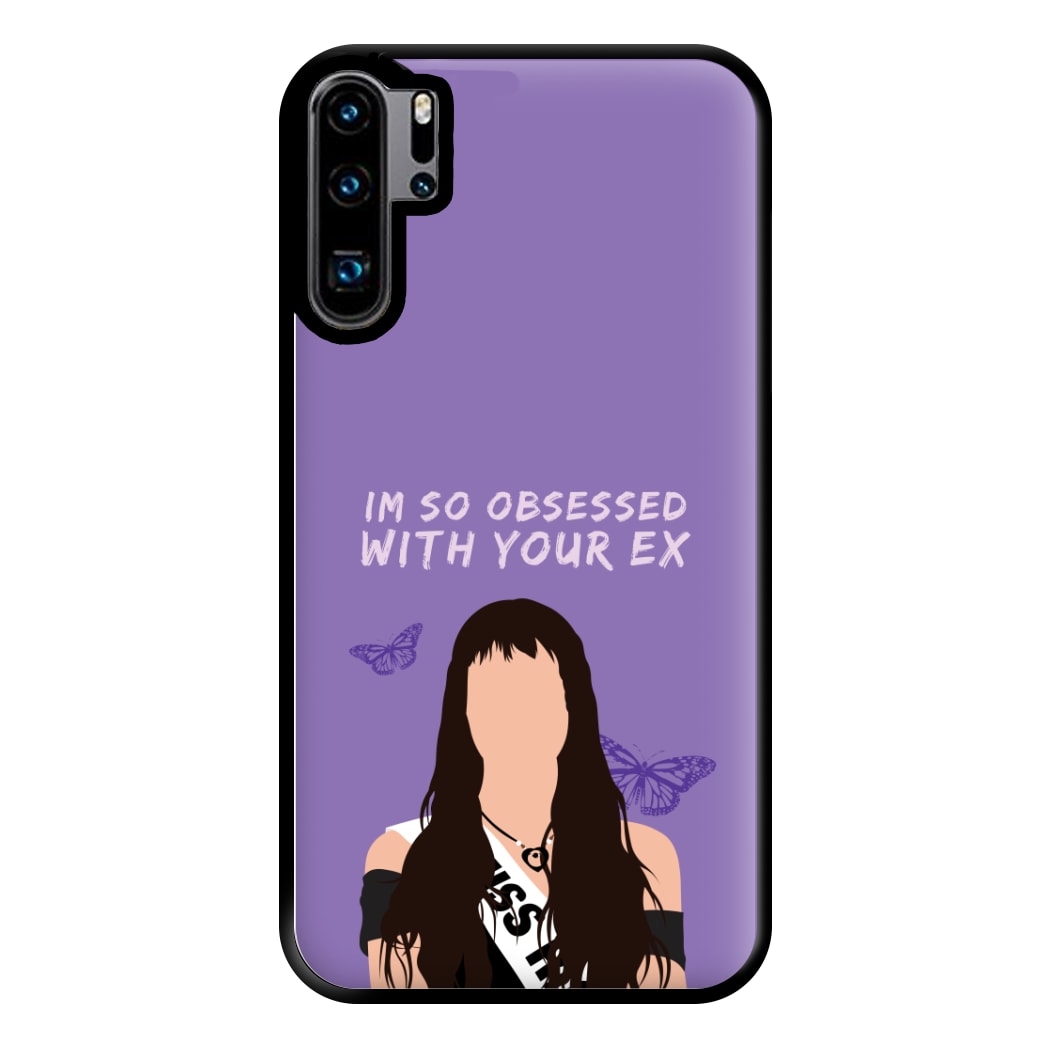 Obsessed With Your Ex Phone Case for Huawei P30 Pro