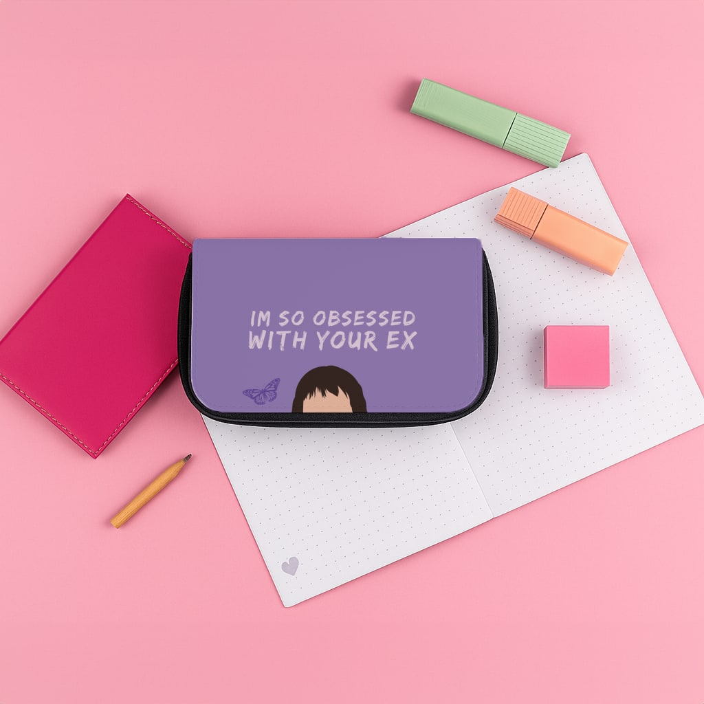 Obsessed With Your Ex Pencil Case
