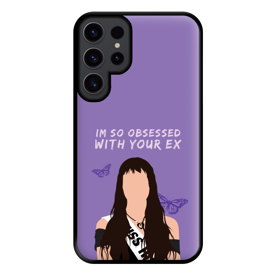 Obsessed With Your Ex Phone Case for Galaxy S23 Ultra