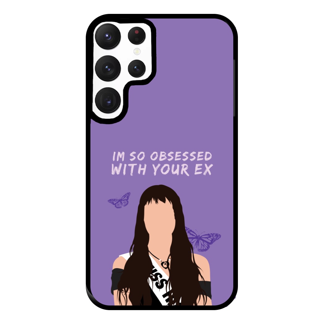 Obsessed With Your Ex Phone Case for Galaxy S22 Ultra