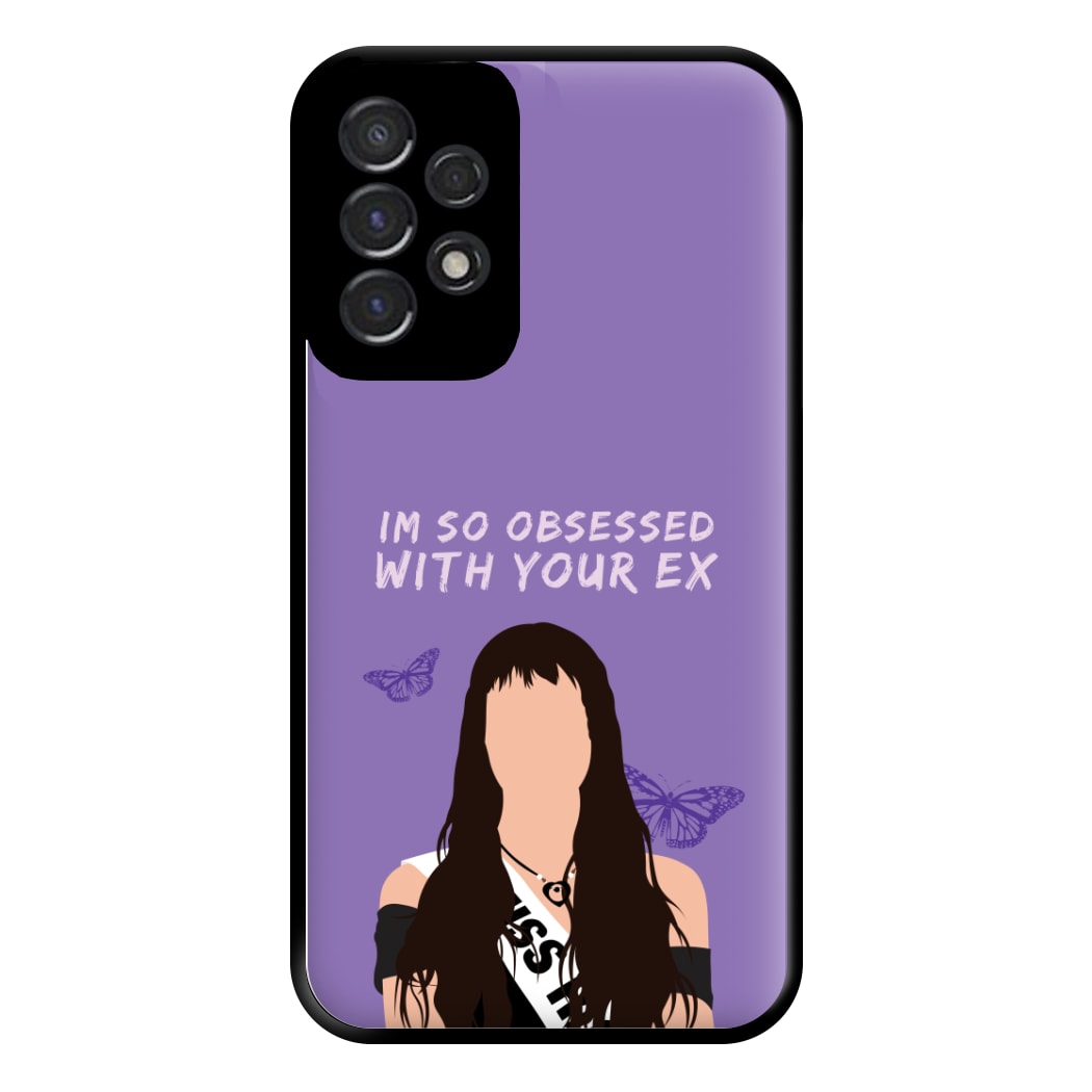 Obsessed With Your Ex Phone Case for Galaxy A53