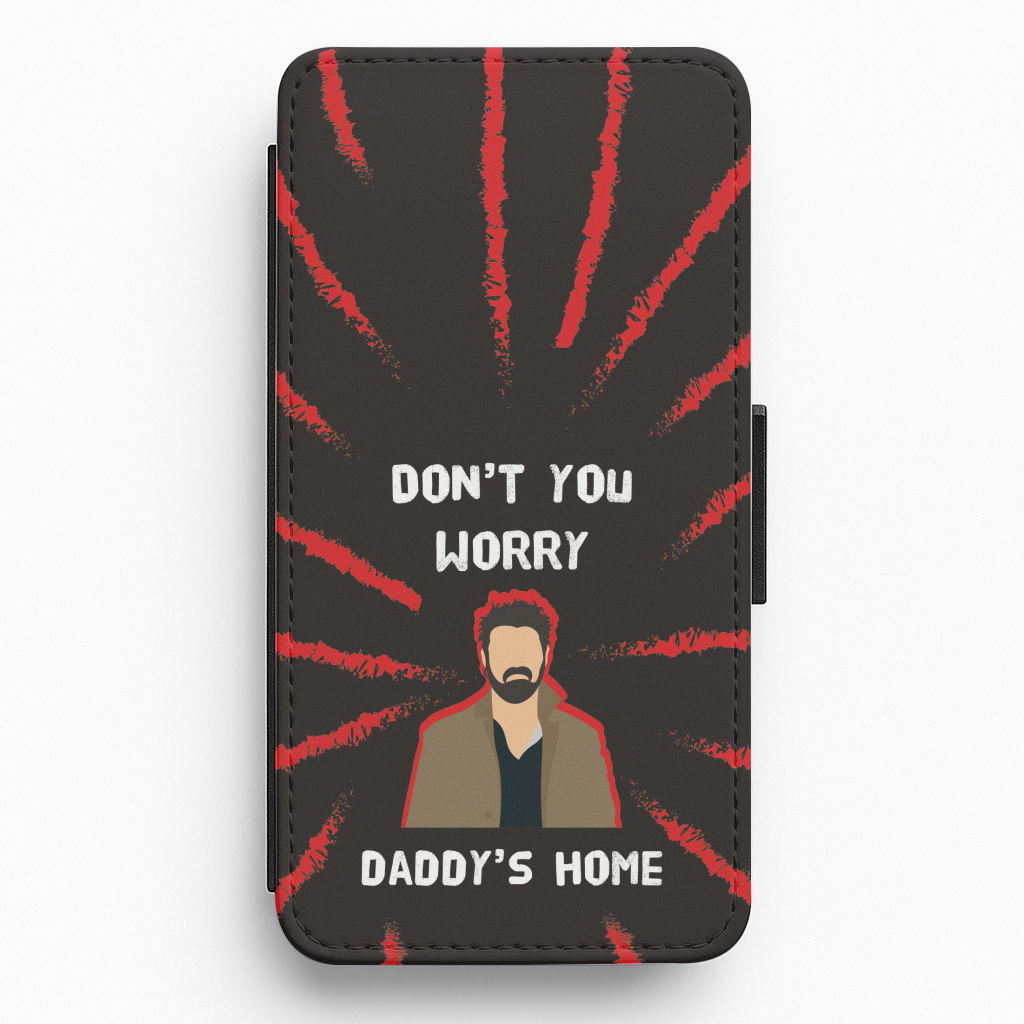 Don't You Worry, Daddy's Home Flip / Wallet Phone Case
