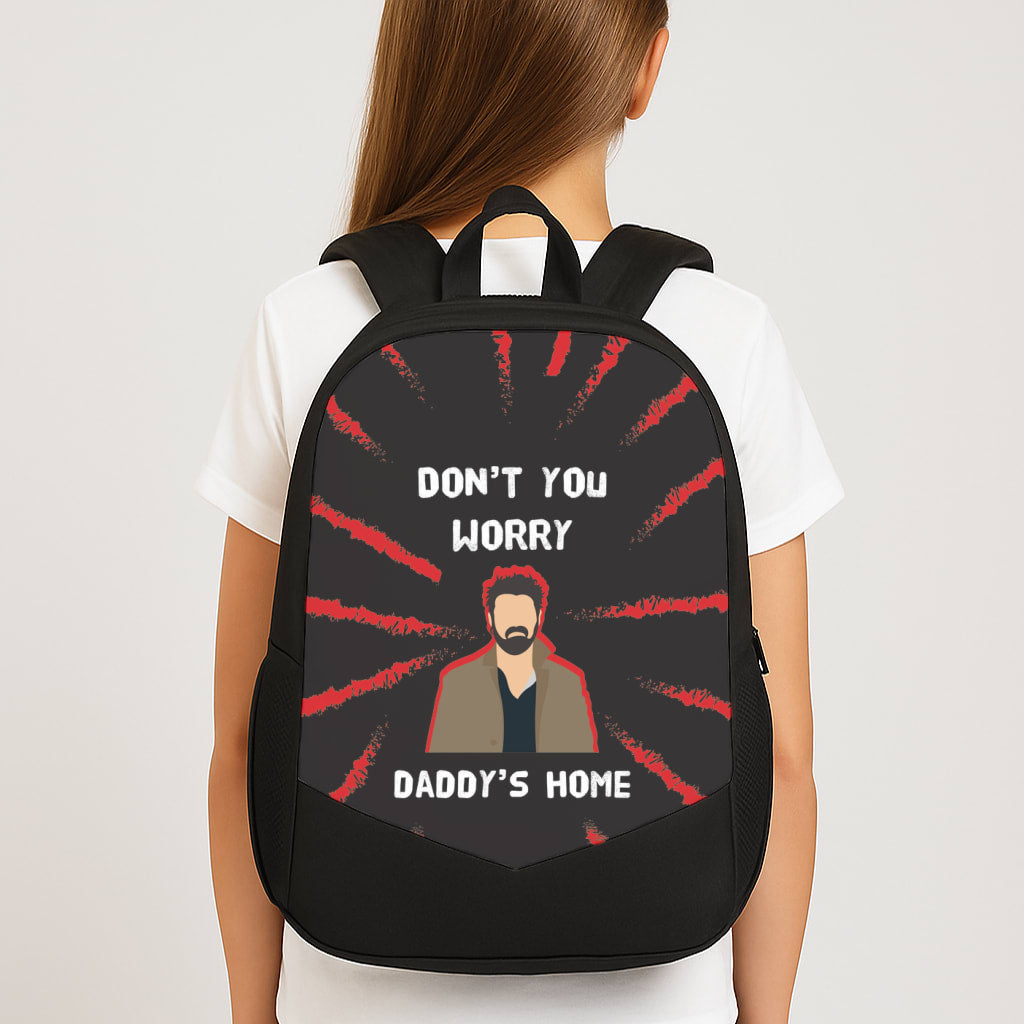 Don't You Worry, Daddy's Home Backpack