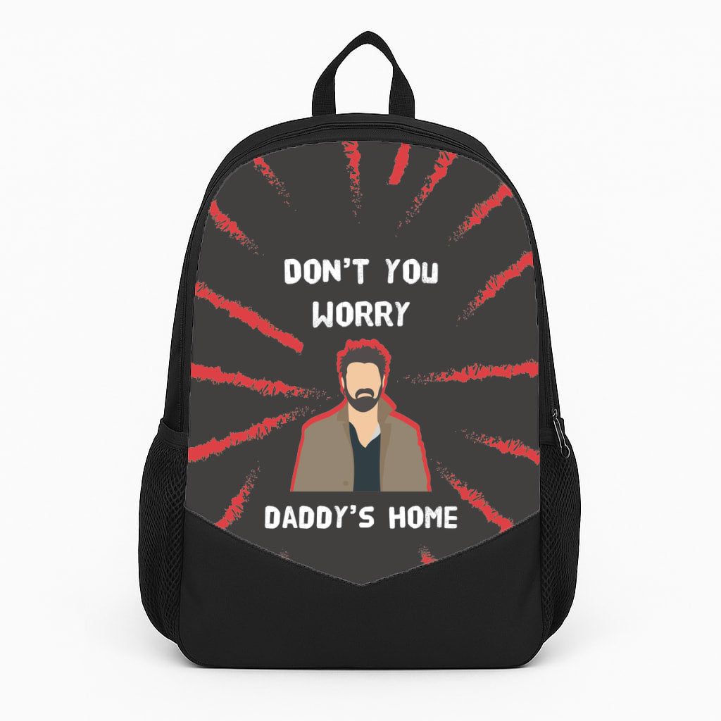 Don't You Worry, Daddy's Home Backpack
