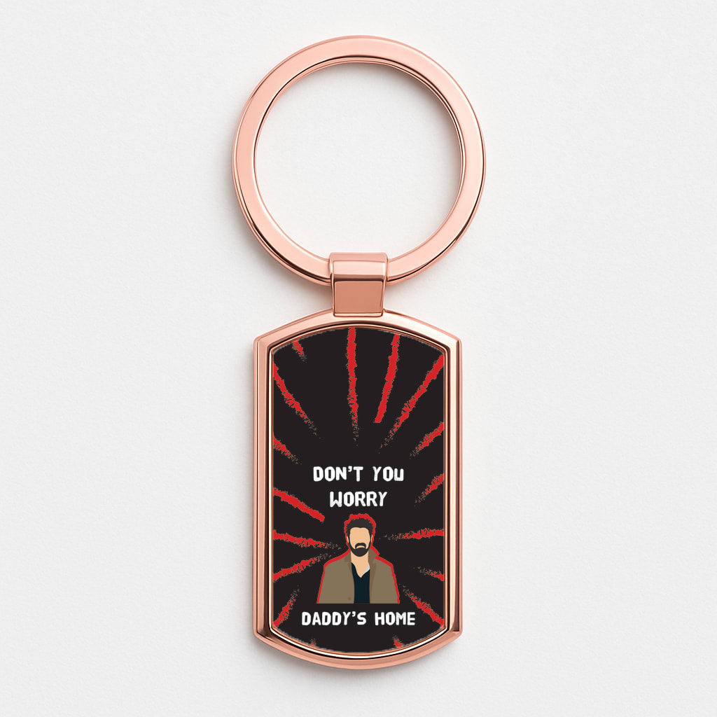 Don't You Worry, Daddy's Home Rose Gold Keyring