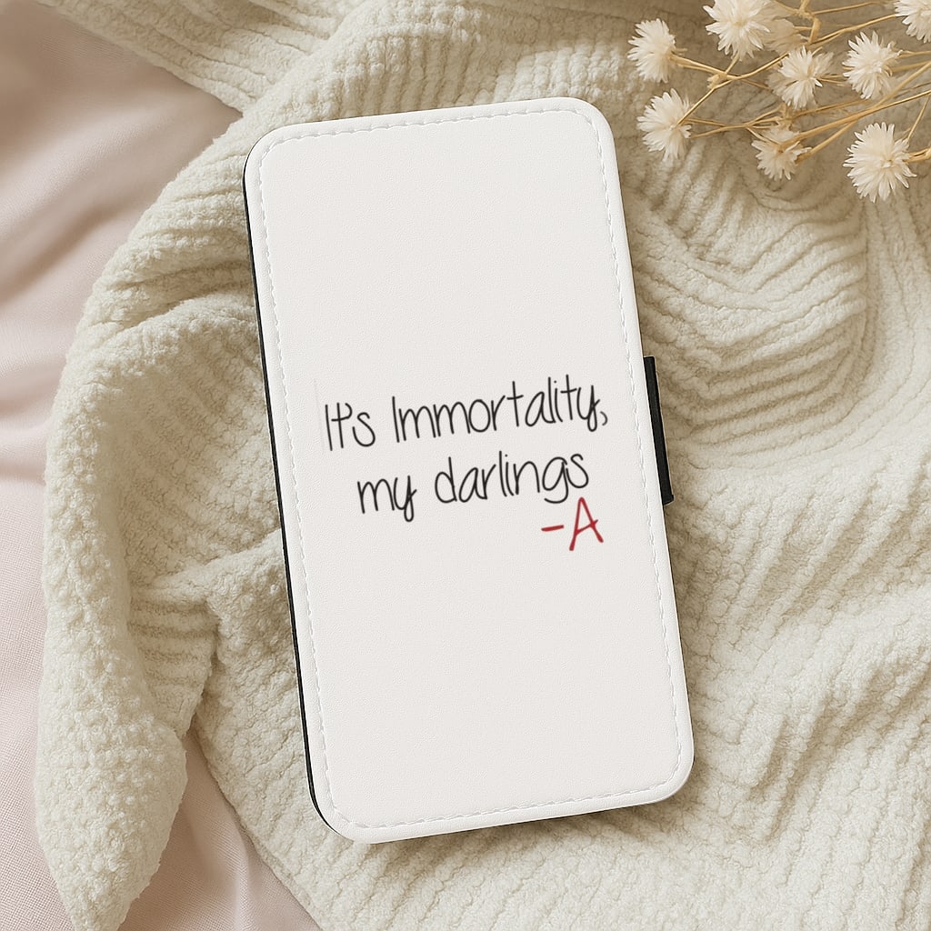 It's Immortality My Darlings - PLL Flip Wallet Phone Case