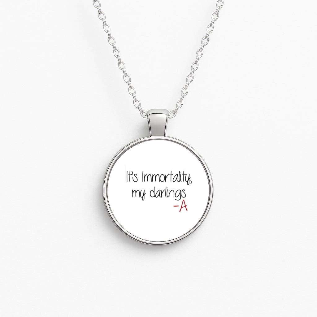 It's Immortality My Darlings - PLL Circle Necklace