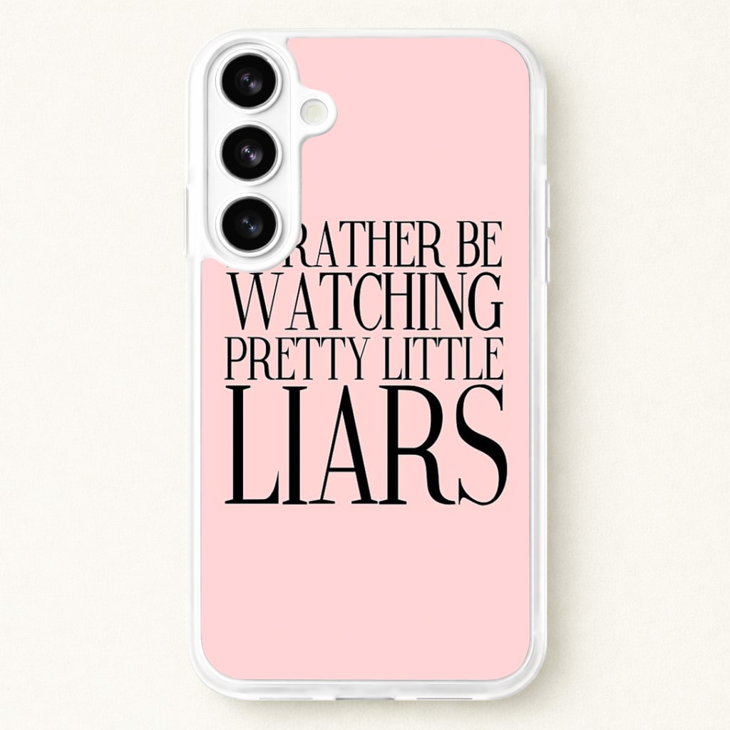 Rather Be Watching PLL... Phone Case for Galaxy S26