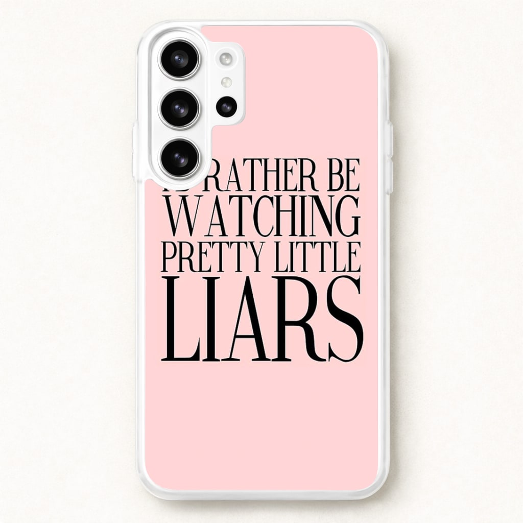 Rather Be Watching PLL... Phone Case for Galaxy S26 Ultra