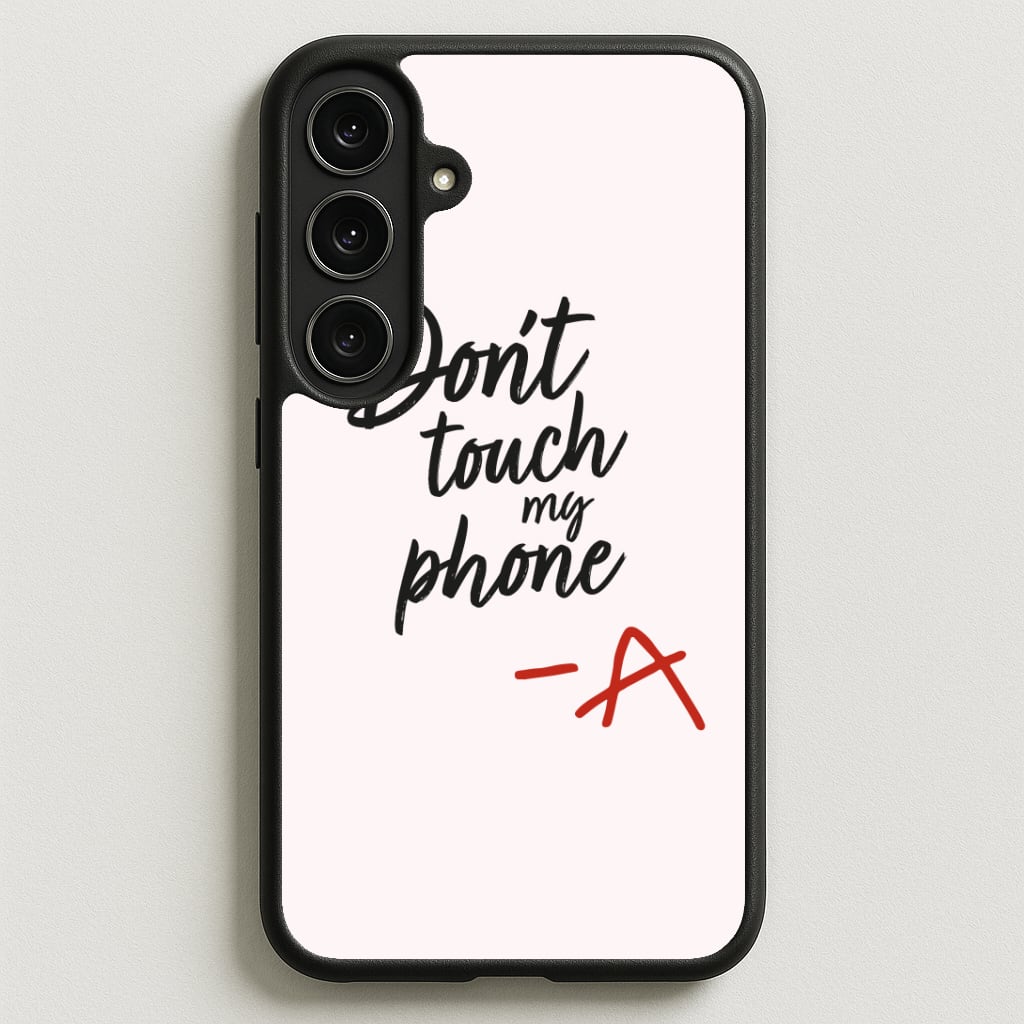 Don't Touch My Phone - PLL Phone Case for Galaxy S25FE