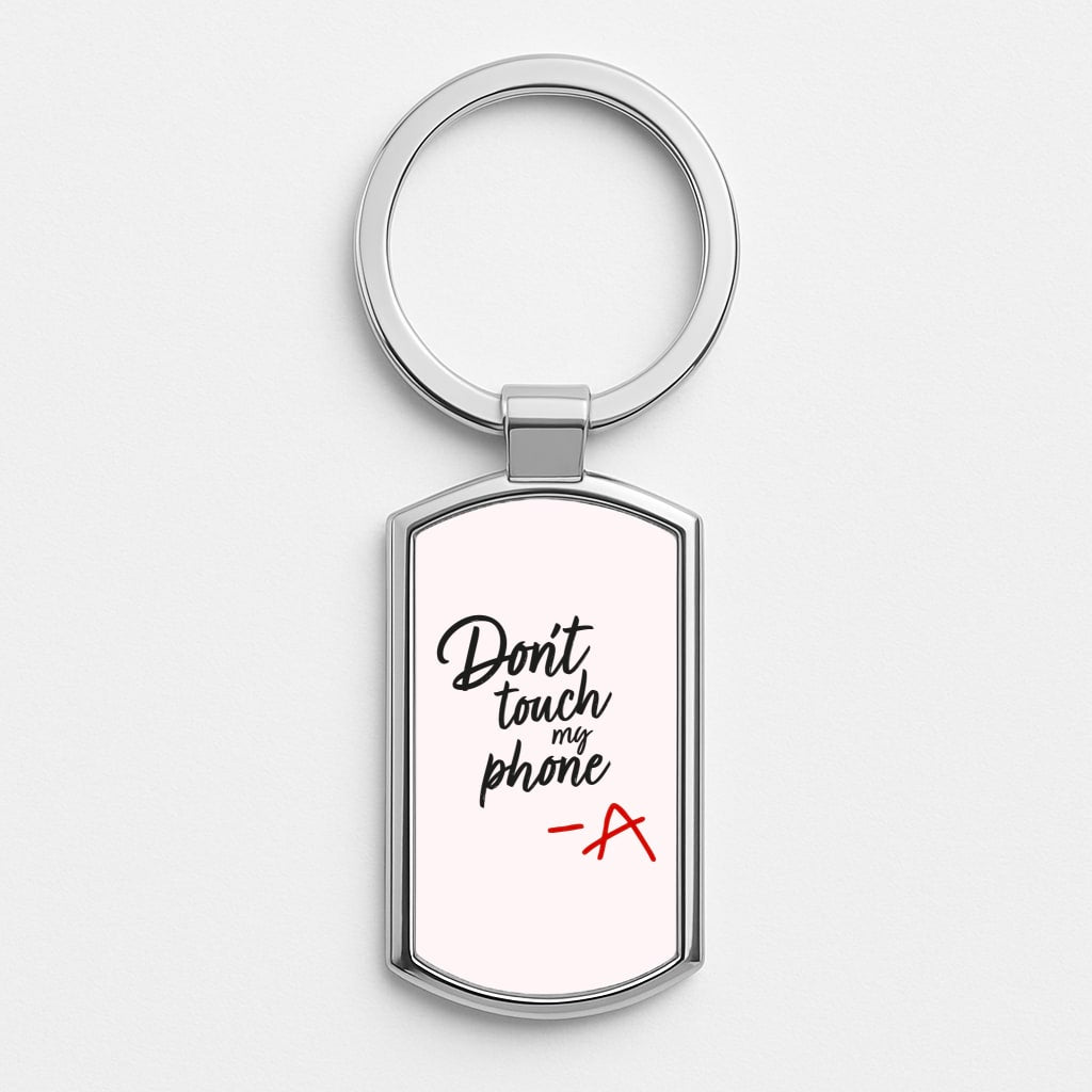 Don't Touch My Phone - PLL Luxury Keyring