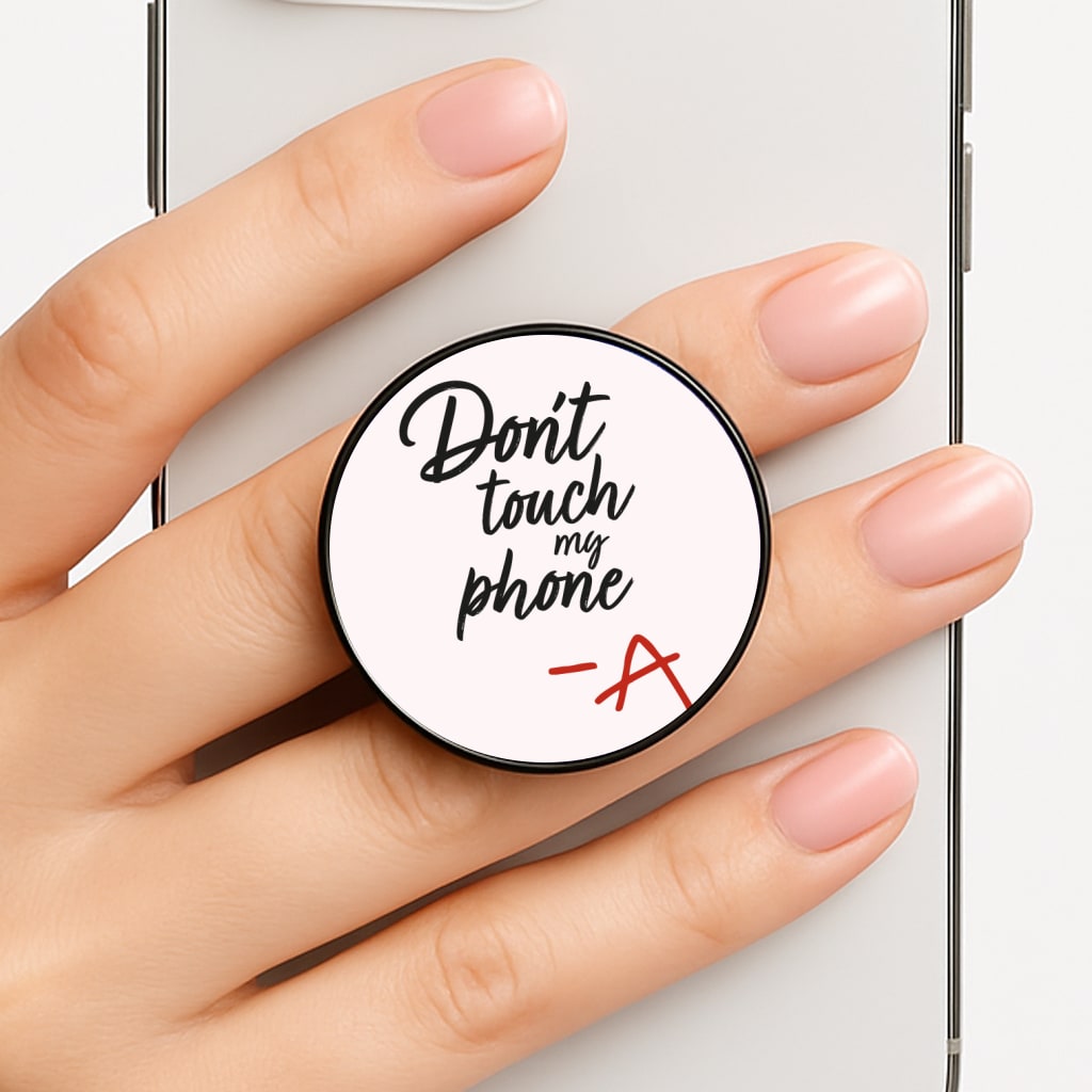 Don't Touch My Phone - PLL Phone Grip