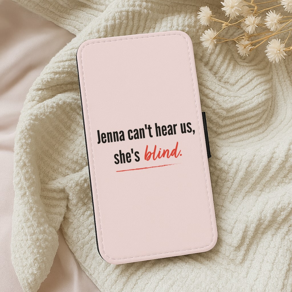 Jenna Can't Hear Us, She's Blind - PLL Wallet Phone Case