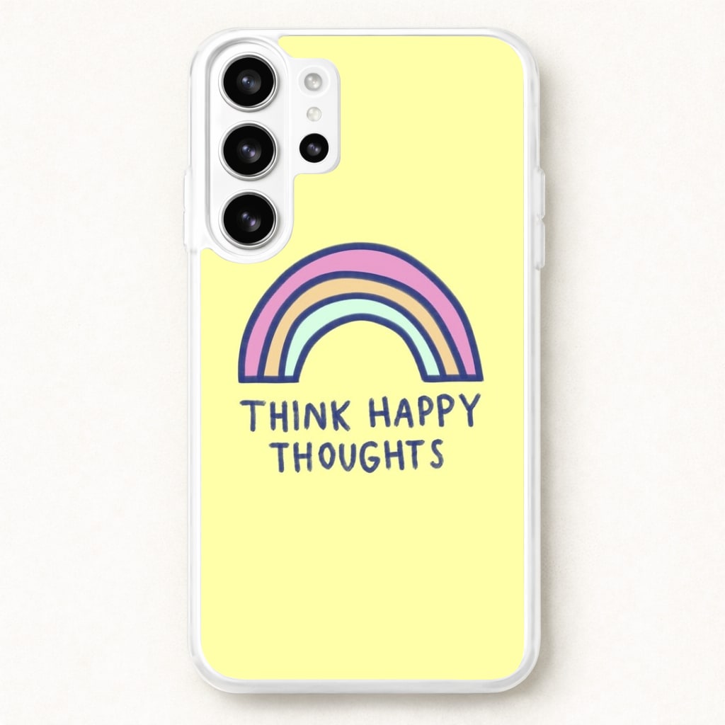 Think Happy Thoughts - Positivity Phone Case for Galaxy S26 Ultra