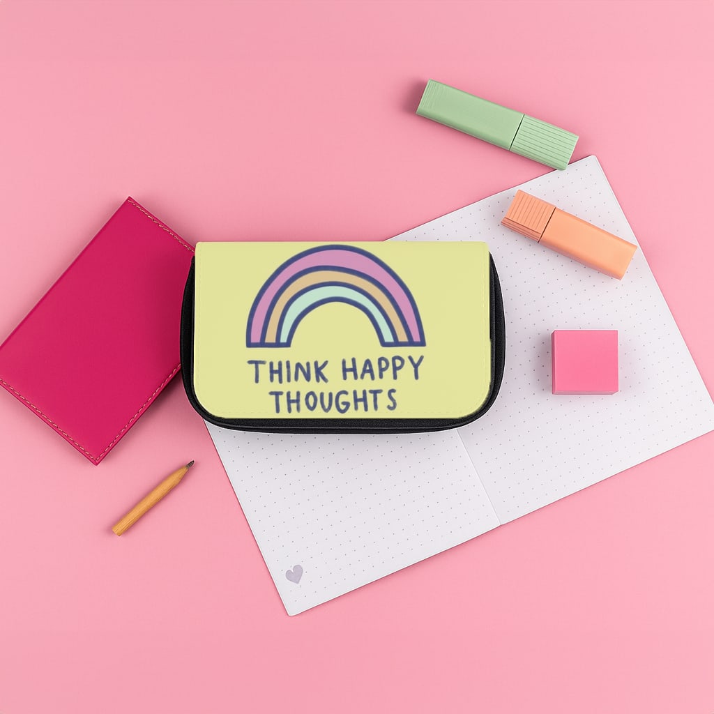Think Happy Thoughts - Positivity Pencil Case
