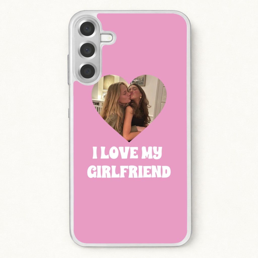 I Love My Girlfriend - Personalised Couples Phone Case for Galaxy A57