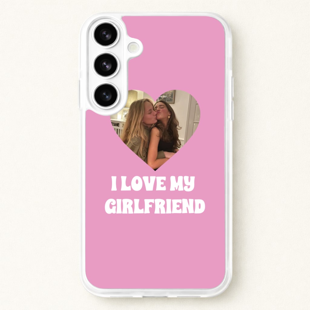 I Love My Girlfriend - Personalised Couples Phone Case for Galaxy S26 Plus