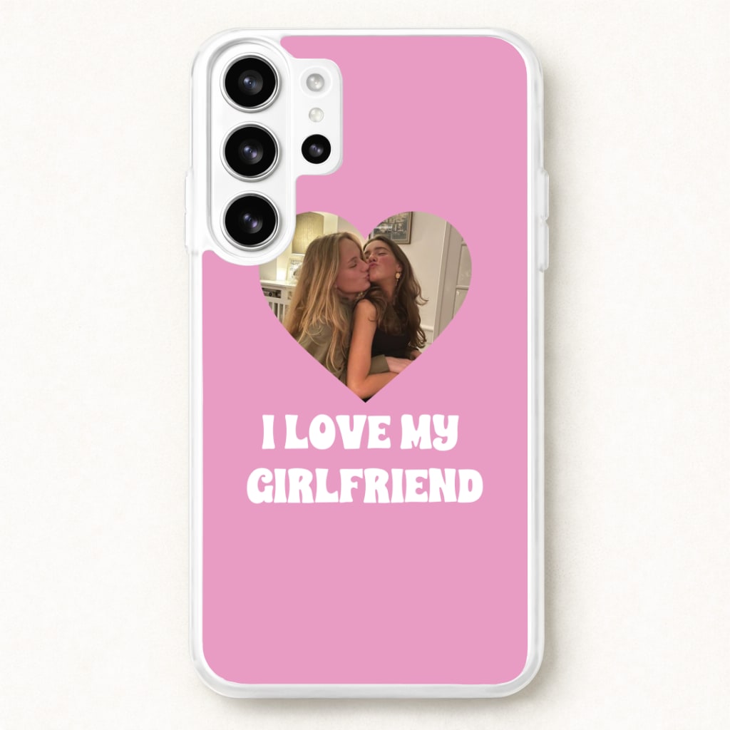 I Love My Girlfriend - Personalised Couples Phone Case for Galaxy S26 Ultra
