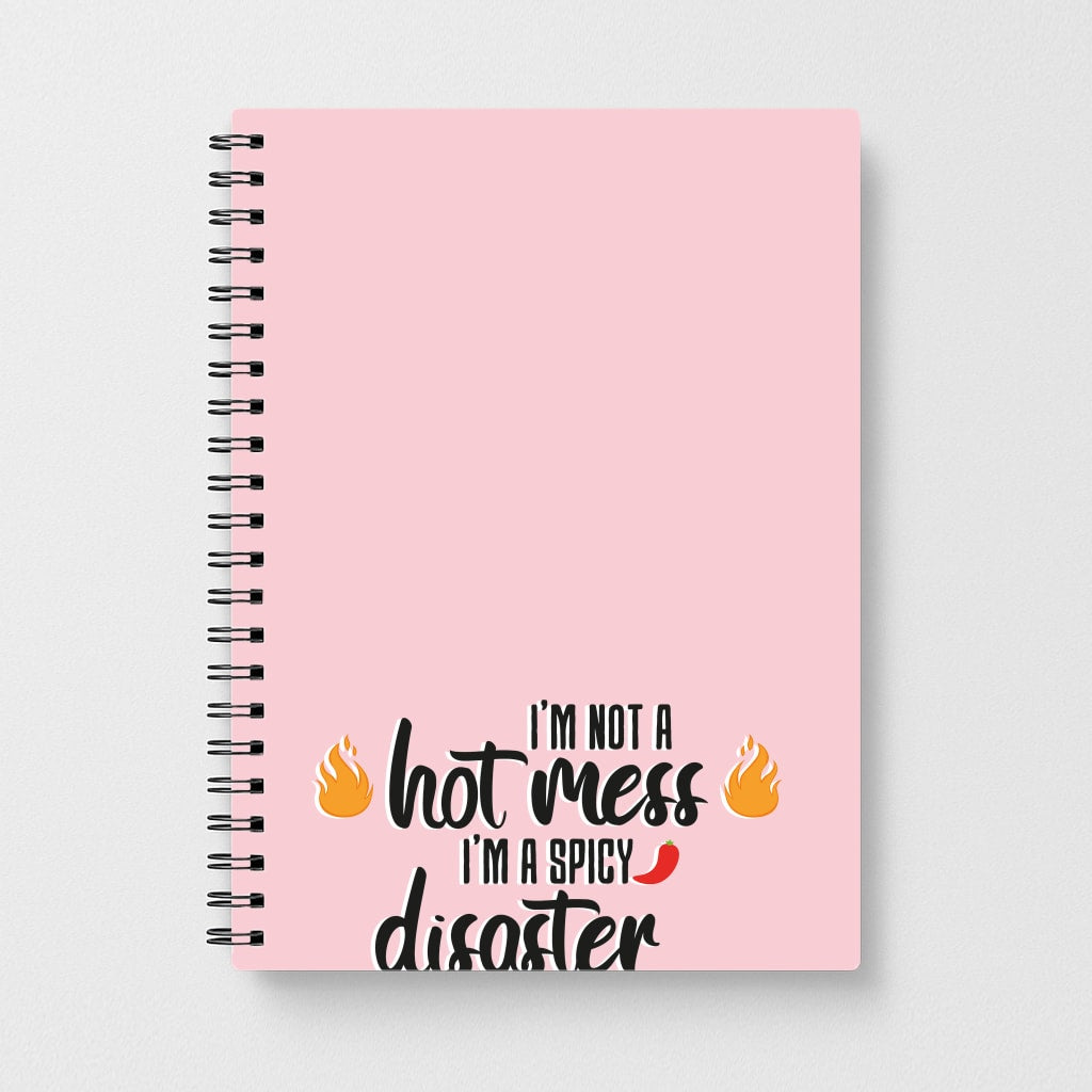 I'm A Spicy Disaster - Funny Quotes Notebook