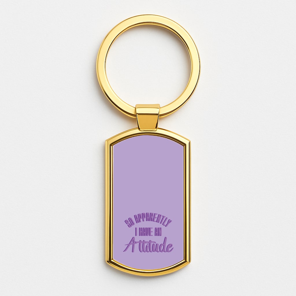 Apprently I Have An Attitude - Funny Quotes Gold Keyring