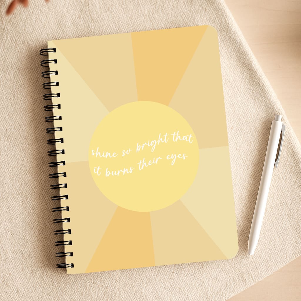 Shine So Bright It Burns Their Eyes - Funny Quotes Notepad