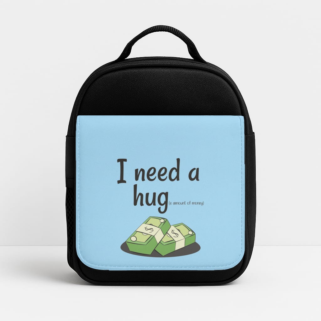 I Need A Hug - Funny Quotes Lunchbox