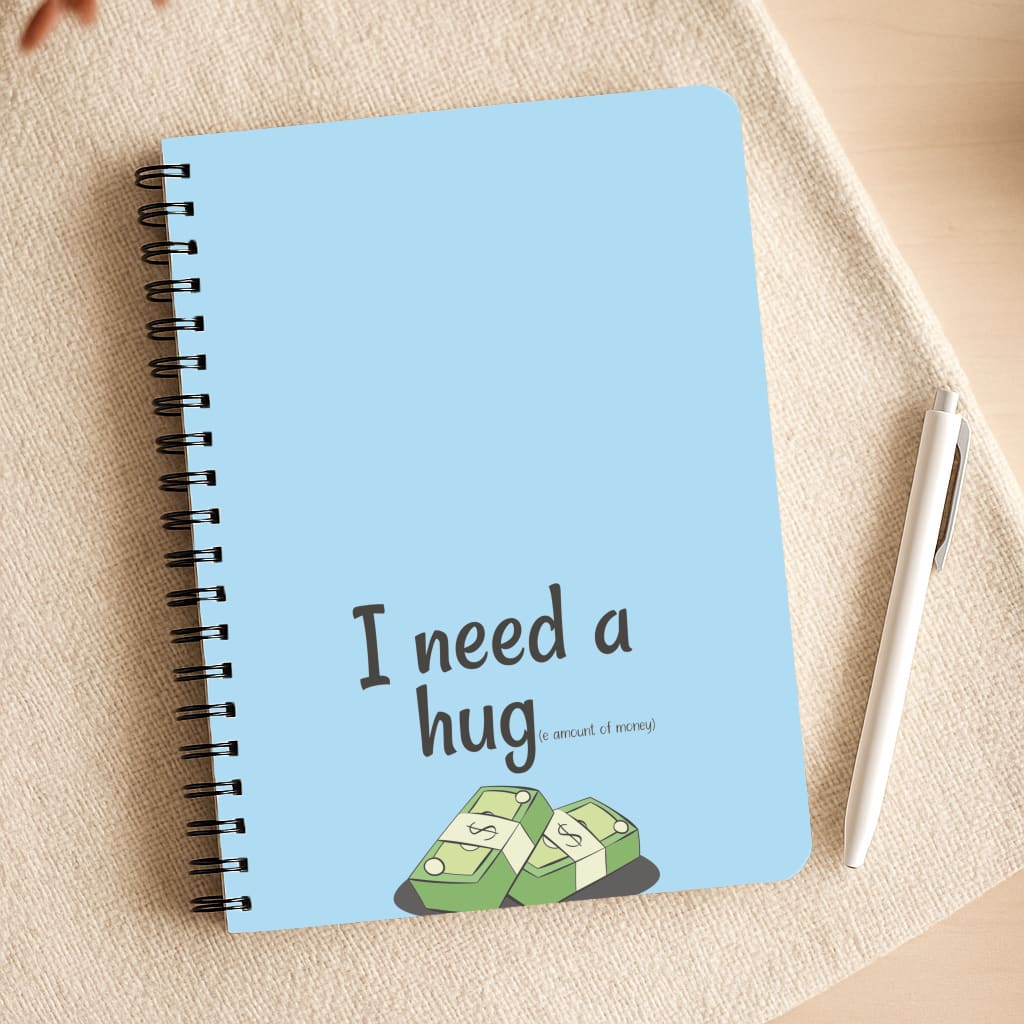 I Need A Hug - Funny Quotes Notepad