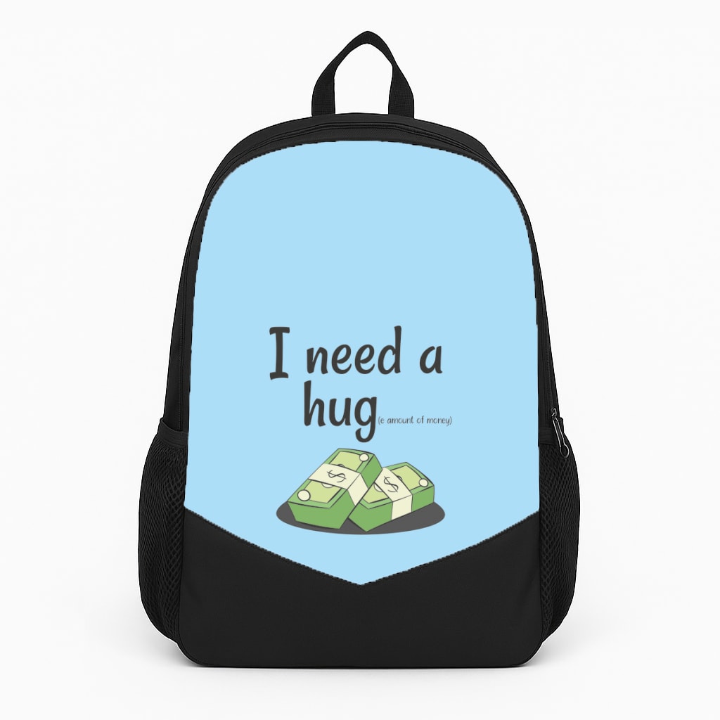 I Need A Hug - Funny Quotes Backpack