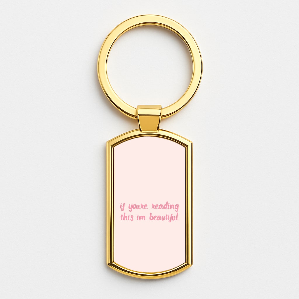 If You're Reading This Im Beautiful - Funny Quotes Gold Keyring