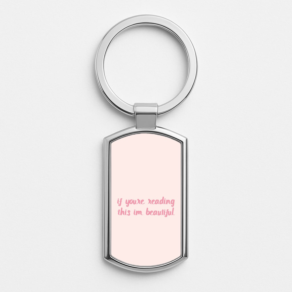 If You're Reading This Im Beautiful - Funny Quotes Silver Keyring
