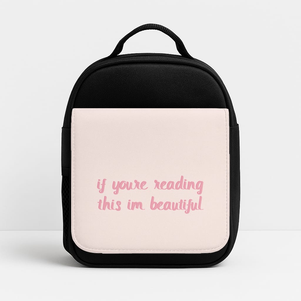 If You're Reading This Im Beautiful - Funny Quotes Insulated Lunchbox