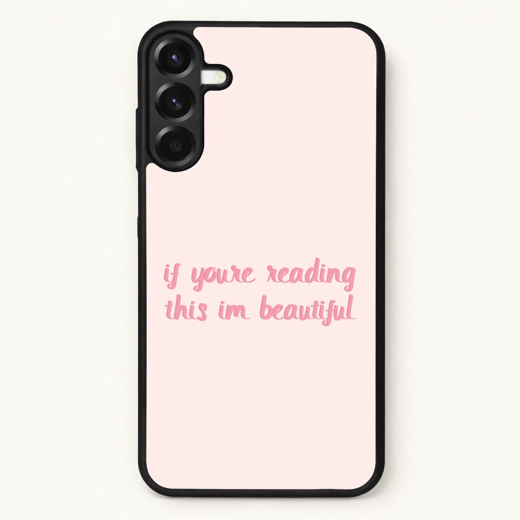 If You're Reading This Im Beautiful - Funny Quotes Phone Case for Galaxy A17