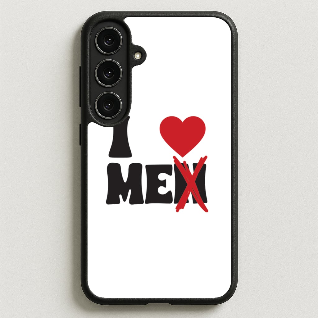 I Love Me - Funny Quotes Phone Case for Galaxy S25FE